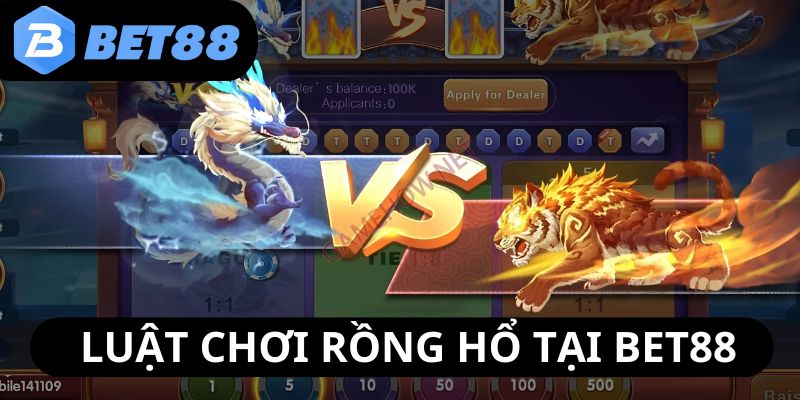 tim-hieu-ve-luat-choi-rong-ho-cuc-don-gian-tai-nen-tang-bet88